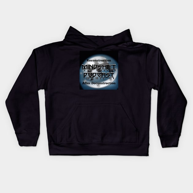 MindShift TShirt 2020 Kids Hoodie by mindshiftpodcast